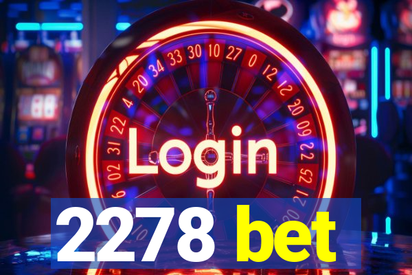 2278 bet